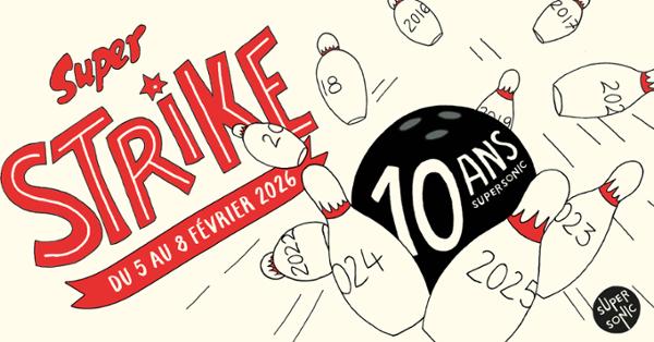 Super Strike : Nuit Best Of des 10 ans du Supersonic (jour 3)