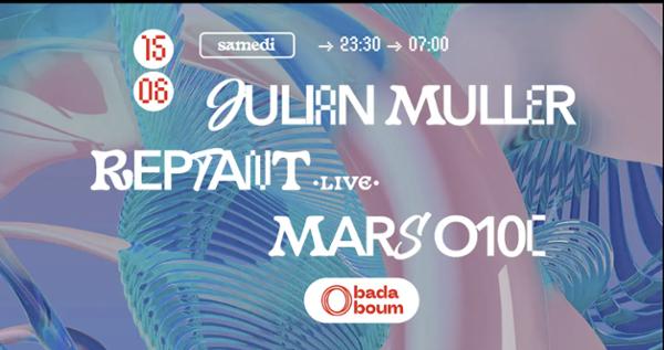 Club — Julian Muller (+) Reptant (live) (+) Mars O10C