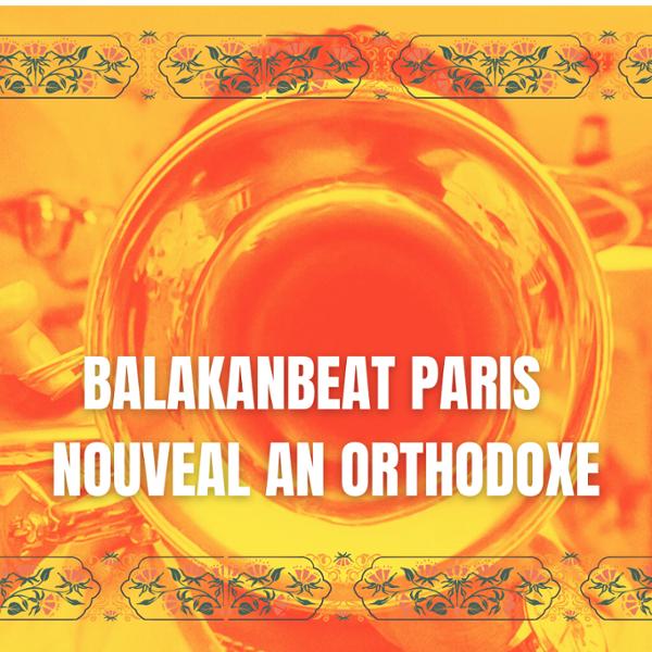 BALKANBEAT PARIS SPECIAL NOUVEL AN ORTHODOXE