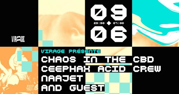 Virage présente | Chaos in the CBD, Ceephax Acid Crew, Naajet and Guest