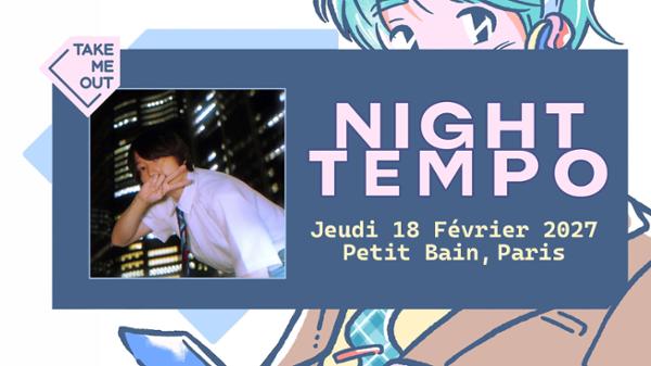 Take Me Out : Night Tempo en concert à Paris ! 