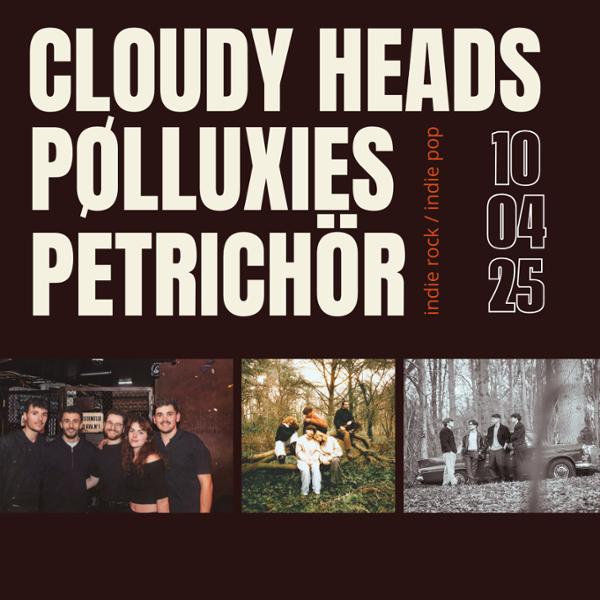 Cloudy Heads x Pølluxies x Pétrichör